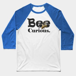 Bee Curious Baseball T-Shirt